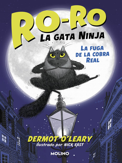 Title details for Ro-Ro, la gata ninja 1--La fuga de la cobra real by Dermot O'Leary - Available